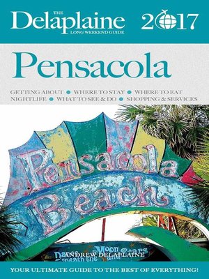 cover image of Pensacola--The Delaplaine 2017 Long Weekend Guide
